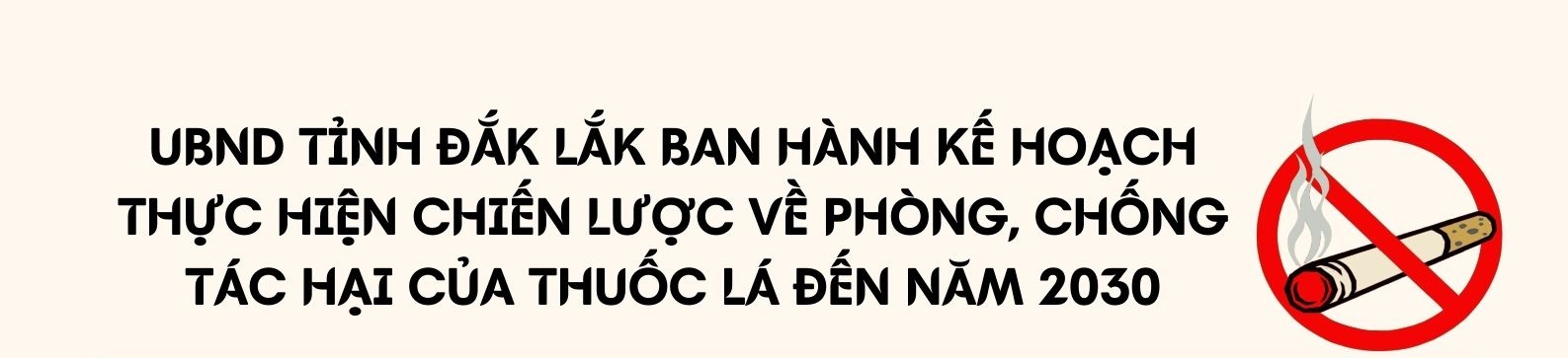 UBND tỉnh Đắk Lắk ban hành Kế hoạch thực hiện Chiến lược về phòng chống tác hại của thuốc lá đến năm 2030